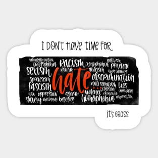 I Don't Have Time for Hate Sticker